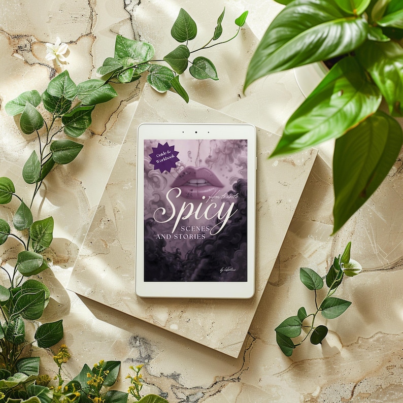 Interactive PDF guide for writing spicy and intimate scenes in romance and erotica, including six chapters, creative writing exercises, tips for pacing, sensory detail, consent, and story integration, with full-color and grayscale versions for printing.