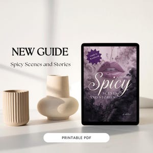 Interactive PDF guide for writing spicy and intimate scenes in romance and erotica, including six chapters, creative writing exercises, tips for pacing, sensory detail, consent, and story integration, with full-color and grayscale versions for printing.