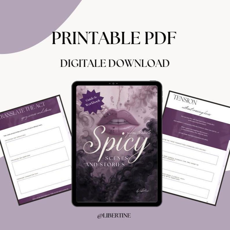 Interactive PDF guide for writing spicy and intimate scenes in romance and erotica, including six chapters, creative writing exercises, tips for pacing, sensory detail, consent, and story integration, with full-color and grayscale versions for printing.
