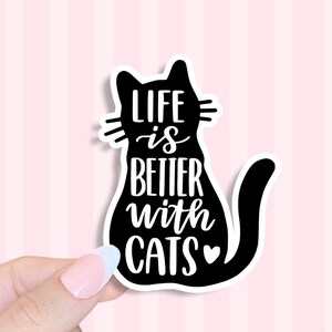 Life is Better with Cats Sticker: Vinyl Decal