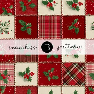 May include: A festive seamless pattern with a patchwork design. The pattern includes squares of red, cream, and plaid fabrics, adorned with holly sprigs and red berries. The text "seamless 3 pattern" is displayed across the center.