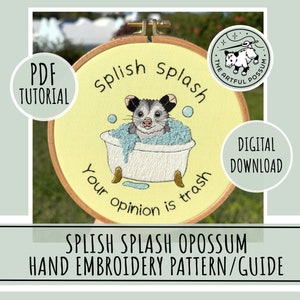 Splash Splash Opossum, Your Opinion Is Trash, Hand Embroidery PDF Template Tutorial Guide - Anxious Cute Opossum Funny Meme, Spa Day Possum