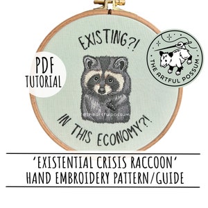 Existential Crisis Raccoon - Hand Embroidery PDF Template Tutorial - Cute Funny Trash Panda Meme Embroidery Guide - Existing in This Economy