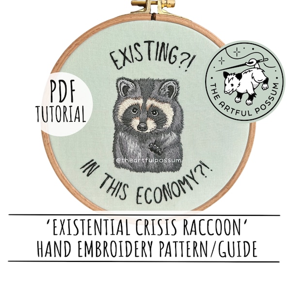 Existential Crisis Raccoon - Hand Embroidery PDF Template Tutorial - Cute Funny Trash Panda Meme Embroidery Guide - Existing in This Economy