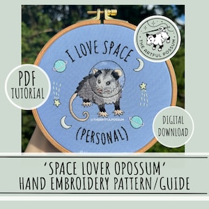 Space Lover Opossum - Hand Embroidery PDF Template Tutorial Guide - Anxious Cute Opossum Funny Meme, I Love Personal Space, Introvert