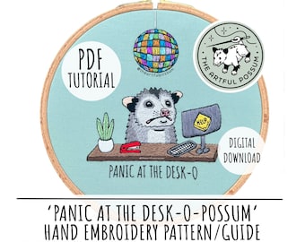 Panic at the Desk-o-possum - Disco Possum Hand Embroidery PDF Template Tutorial - Cute Anxious Opossum Funny Office Work Embroidery Guide