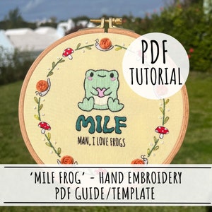 MILF - Man, I Love Frogs! Cute funny frog hand embroidery PDF tutorial template - Meme embroidery, beginner frog hand embroidery.