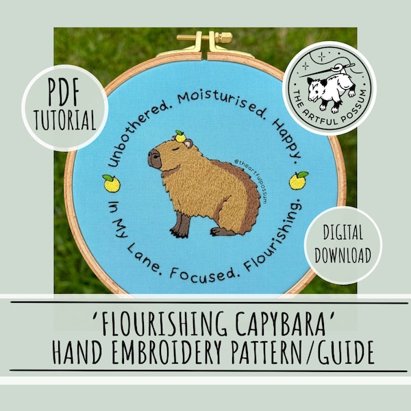 Flourishing Capybara, Hand Embroidery PDF Template Tutorial Guide - Cute Capy Meme, Focused, flourishing, in my lane, moisturised, happy.