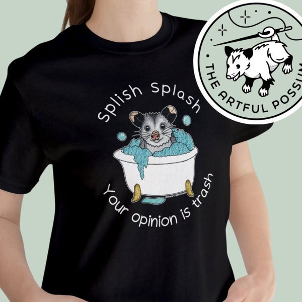 Splish Splash Opossum T Shirt - Unisex Jersey Short Sleeve Tee - Possum Meme, Cute Funny Gift, Your Opinion is Trash, Hand Embroidery Print