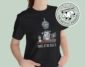 Panic at the Desk-O-possum T-shirt - Unisex Jersey Short Sleeve Tee - Hand Embroidery PRINT Opossum Meme Cute Funny Office Possum Anxiety
