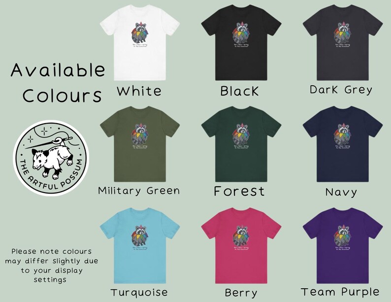 May include: A graphic t-shirt design featuring a possum with a rainbow unicorn horn. The text "The Artful Possum" is displayed in a circle around the possum. The t-shirt is available in 10 colors: white, black, dark grey, military green, forest, navy, turquoise, berry, and team purple.