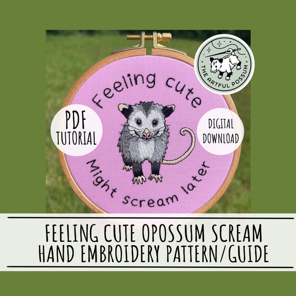 Feeling Cute Might Scream Opossum - Hand Embroidery Digital Download PDF Template Tutorial Guide - Cute Opossum Anxiety Pattern Meme