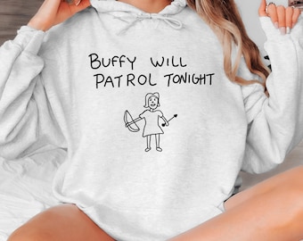 BtVS | Buffy Will Patrol Comfy Hoodie | Unisex Fit Buffy Hush Minimalist Style Sketch Art Loungewear Top
