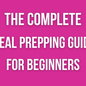 以下が含まれることがあります： ピンクの背景に、白い文字で「THE COMPLETE MEAL PREPPING GUIDE FOR BEGINNERS」と書かれています。