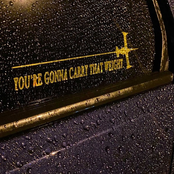 You're gonna carry that weight Decal