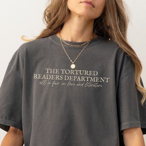 Tortured Readers Department Shirt, All is Fair in Love and Literature, The Tortured Readers Dept Comfort Colors Shirt, Funny Reading Tshirt