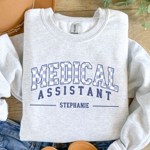 Medical Assistant Sweatshirt, Custom MA Sweatshirt, Medical Assistant Crewneck, Personalized Sweatshirt with Name, Clinical Assistant