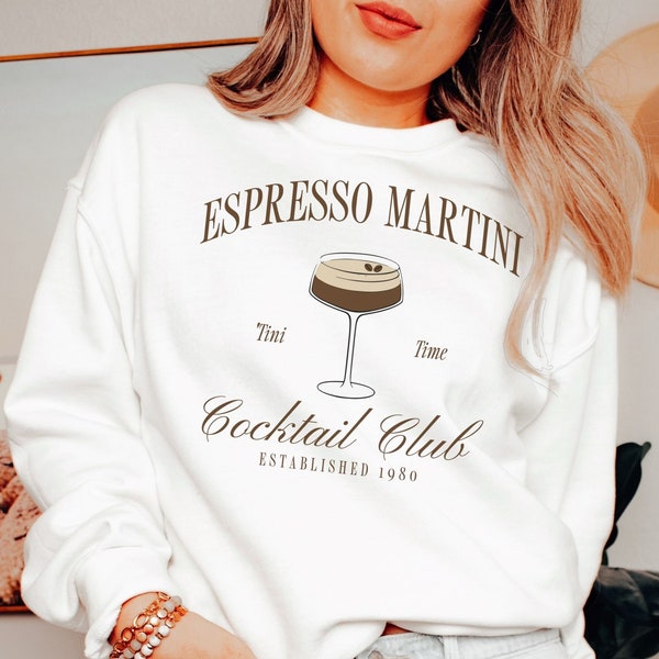 Tini Time Sweatshirt, Espresso Martini Sweatshirt, Retro Cocktail and Social Club Sweatshirt, Girls Night In, Funny Drinking Crewneck
