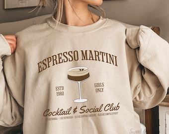 Espresso Martini Sweatshirt, Retro Cocktail Club Sweatshirt, Girls Only Social Club, Signature Cocktail Sweatshirt, Funny Drinking Crewneck