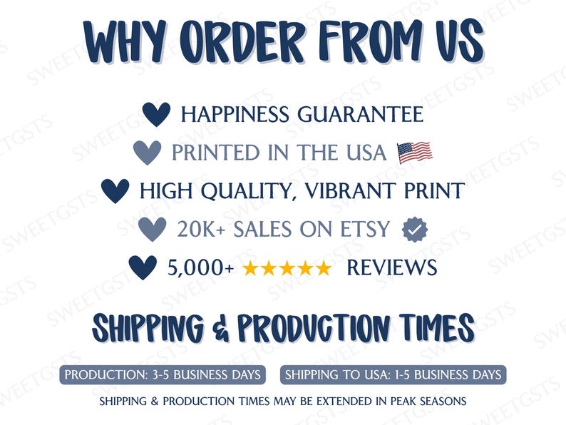 May include: Why order from us?  A graphic with blue hearts and text that reads: Happiness Guarantee, Printed in the USA, High Quality, Vibrant Print, 20K+ Sales on Etsy, 5,000+ Reviews.  Shipping & Production Times: Production: 3-5 business days, Shipping to USA: 1-5 business days, Shipping & Production Times May Be Extended in Peak Seasons.