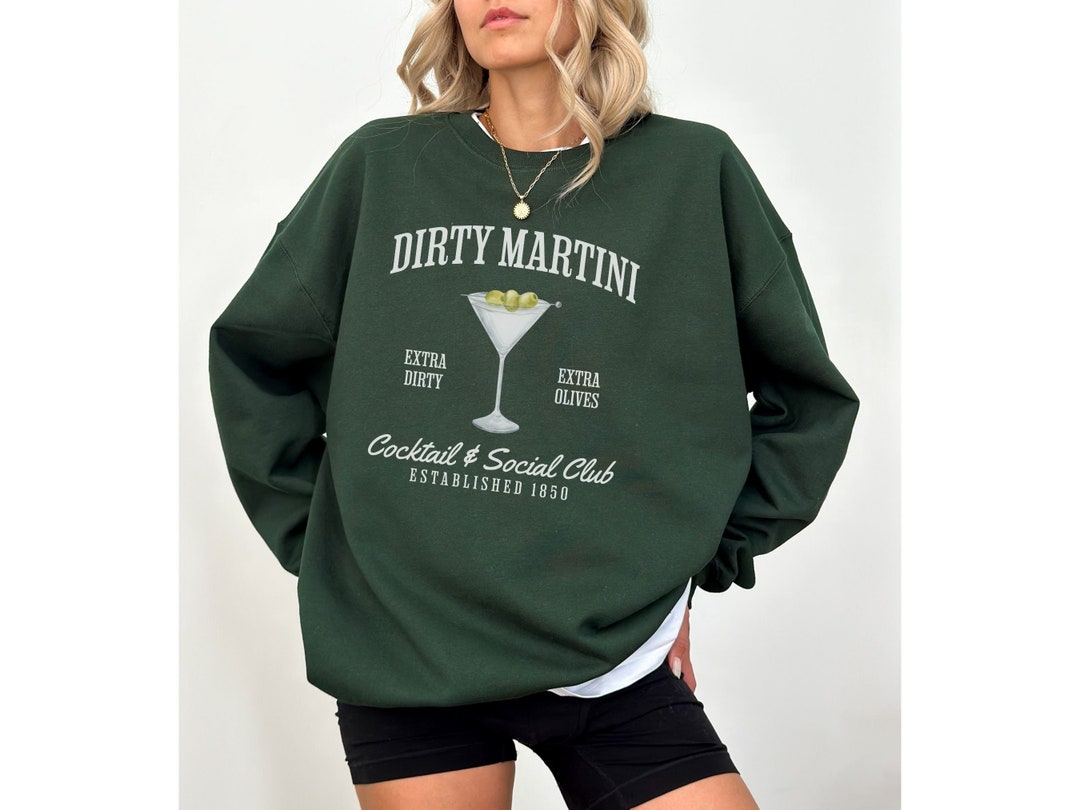 Dirty Martini Sweatshirt, Retro Cocktail and Social Club Sweatshirt ...