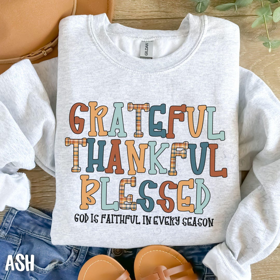 Grateful Thankful Blessed Sweatshirt, Faith Based Apparel, Fall ...