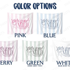 May include: Five different color options for a bachelorette party banner. The banner is white with pink, blue, berry, green, and white stripes. The text on the banner reads "girls gone mild" with a small star and a bow. The text is in black, dark gray, and blue jean.