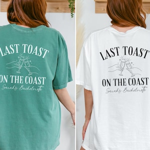 Last Toast on the Coast Bachelorette Party Shirt, Back Print Bach Shirt, Coastal Vibes Comfort Colors Tshirt Bridal Party, Preppy Beach Bach