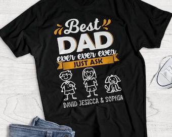 Personalized Best Dad Ever Shirt With Kids Names, Custom Dad Tee, Fathers Day Shirt, Best Dad Shirt, Dad Shirt, Fathers Day Gift