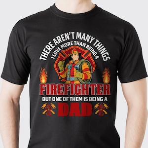 Custom Firefighter T Shirt, Firefighter Dad Shirt, Firefighter Shirts for Men, Firefighter Gift for Dad, Fireman Gift, Fire Department Shirt