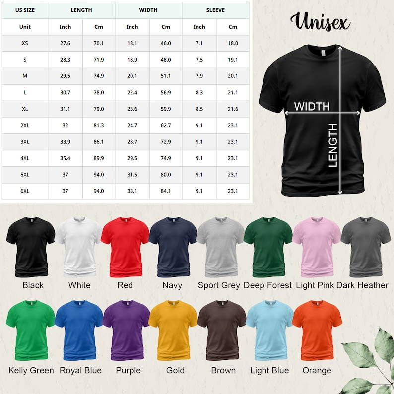 May include: Unisex t-shirt size chart with measurements in inches and centimeters. The chart shows the size, length, width, and sleeve length for sizes XS to 6XL. The chart also shows a variety of t-shirt colors, including black, white, red, navy, sport grey, deep forest, light pink, dark heather, kelly green, royal blue, purple, gold, brown, light blue, and orange.