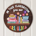 Custom Teacher Door Hanger: In This Classroom, Personalized Wood Sign