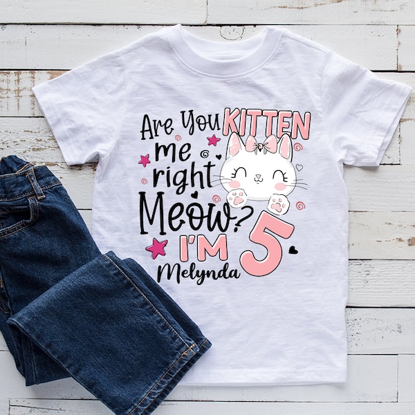Personalized Cat, Kitten, Are You Kitten Me Right Meow themed, Birthday Girl Shirt, cat party, cat birthday, birthday girl party