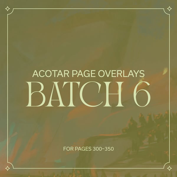 ACOTAR Overlays Batch 6