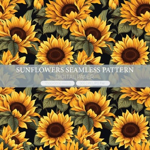 May include: A seamless pattern featuring bright yellow sunflowers with dark brown centers against a black background. The pattern is labeled "Sunflowers Seamless Pattern Digital Paper 3500x3500 Pixels 300 DPI | JPG File".