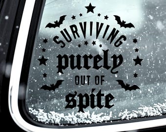 Gothic Vinyl Decal • Surviving Purely Out of Spite • Creepy Bat Sticker • Spooky Car Window or Witchy Laptop Decor • Moody Goth Quote
