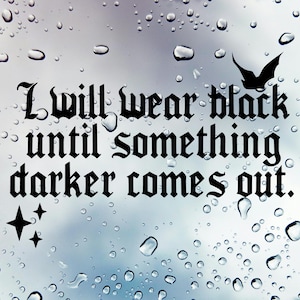I Will Wear Black | Raam-/bumpersticker spookachtig | Gothic/gotische auto-accessoires/accent | Laptopsticker vleermuizen | Heksenstickers | Sticker griezelige auto