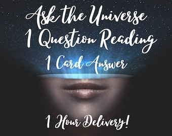 Ask the Universe! - Any YES/NO Question- Love?- Career? etc,- 1 Question Reading - Yes/No- 1 Card Answer- Lets Find Out! 1 Hour Delivery