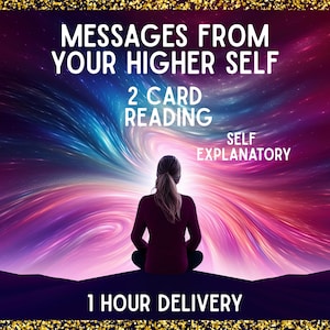 May include: An image with a cosmic background of swirling blues, purples, and pinks. The text reads "MESSAGES FROM YOUR HIGHER SELF" and "2 CARD READING SELF EXPLANATORY". A person is seen from the back, meditating. The text "1 HOUR DELIVERY" is at the bottom.