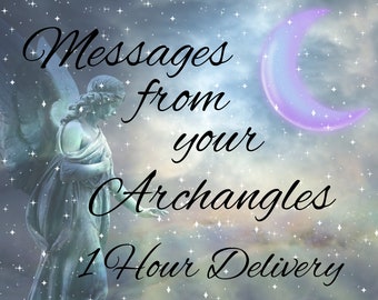 Message from your Archangels- 1 HOUR Delivery!-  What do they need to say? - What Message do you need to hear?  1 Card, Self Explanatory