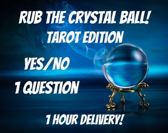 Ask the Crystal Ball! - Any YES/NO Question- Love?- Career? etc,- 1 Question Reading - Yes/No- 1 Card Answer-  1 Hour Delivery