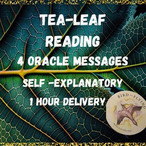 Tea-Leaf Orakel Reading, 4 selbsterklärende Botschaften, was müssen Sie wissen? 1 Stunde Lieferung, lassen Sie es uns herausfinden, am selben Tag