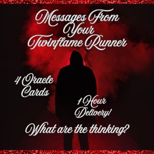 May include: A digital graphic with a red and black background. The text reads "Messages From Your Twinflame Runner," "4 Oracle Cards," and "1 Hour Delivery!" A silhouetted figure stands in the center. The question "What are the thinking?" is also included.