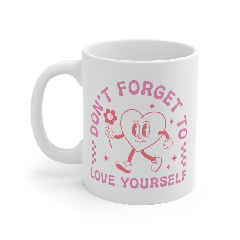 Don't Forget to Love Yourself Mug, 11oz Cute Ceramic mug, Mental Health Care Mug, Positivity Mug, Retro Heart Mug, Cute Coffee Cup Gift image 5