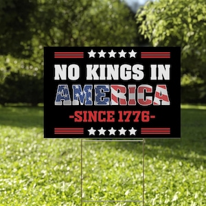 No Kings In America Yard Sign, Anti Trump Yard Sign, Anti-Trump Sign, Fascism Yard Sign, Yard Sign, Outdoor Sign, Political Yard Sign, UNK2