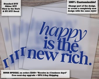 Happy Is the New Rich Single Color DTF Heat Transfer