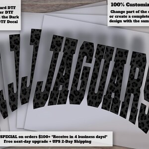 May include: A stack of transfer decals featuring the word JAGUARS in a bold, arched varsity font with a black and grey leopard print pattern. The text boxes state: Standard DTF, Glitter DTF, Glow in the Dark & UV DTF Decal, and 100% Customizable!