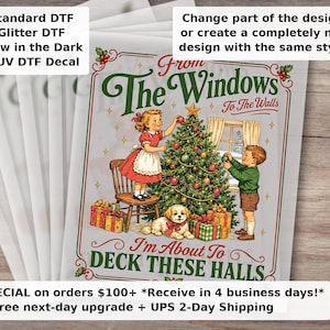 From The Windows To The Walls I'm About To Deck These Halls Funny Retro Christmas DTF Transfer Ready to Press Holiday Shirt