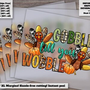 Thanksgiving Turkey Heat Transfer Design, Ready to Press DTF, Autumn Gobble till You Wobble, Hello Fall - Ideal for Sublimation