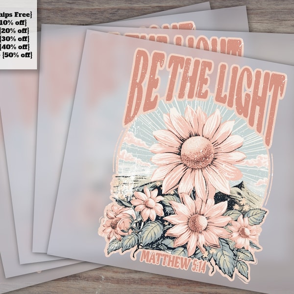 Christian Faith Quote Ready to Press Design - 'Be The Light' Matthew 5:14 - Heat Transfer, DTF, Ideal for Apparel and Home Décor